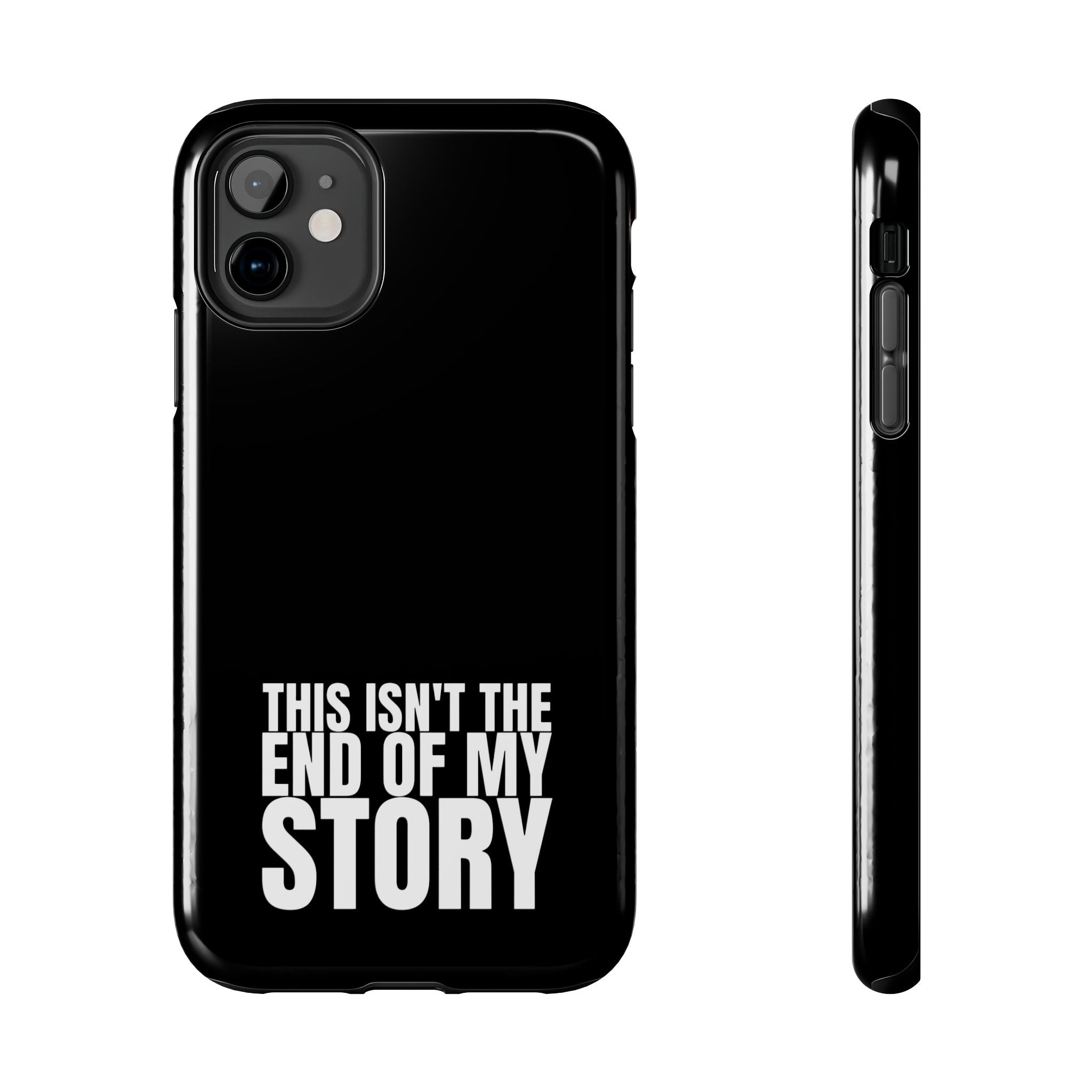 36 - Phone case Tough Phone Case — "This Isn't the End of My Story" Motivational Black Protective Cover