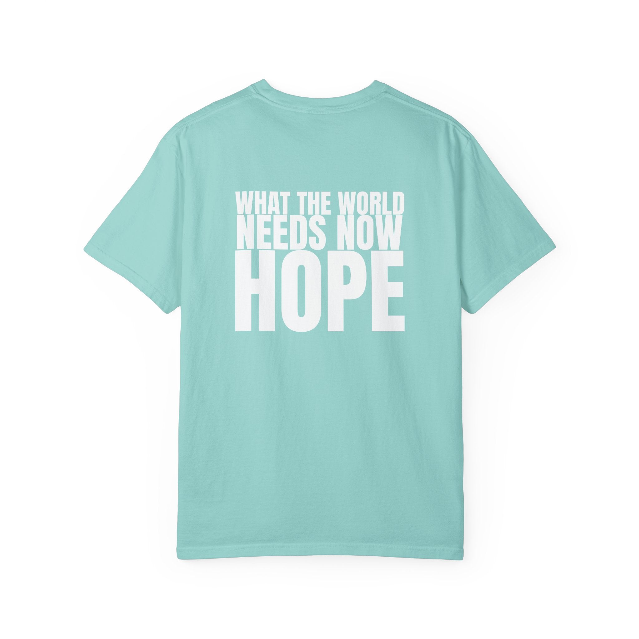 315 Multi Colors “what the world needs now - hope” Store Graphic T-Shirt