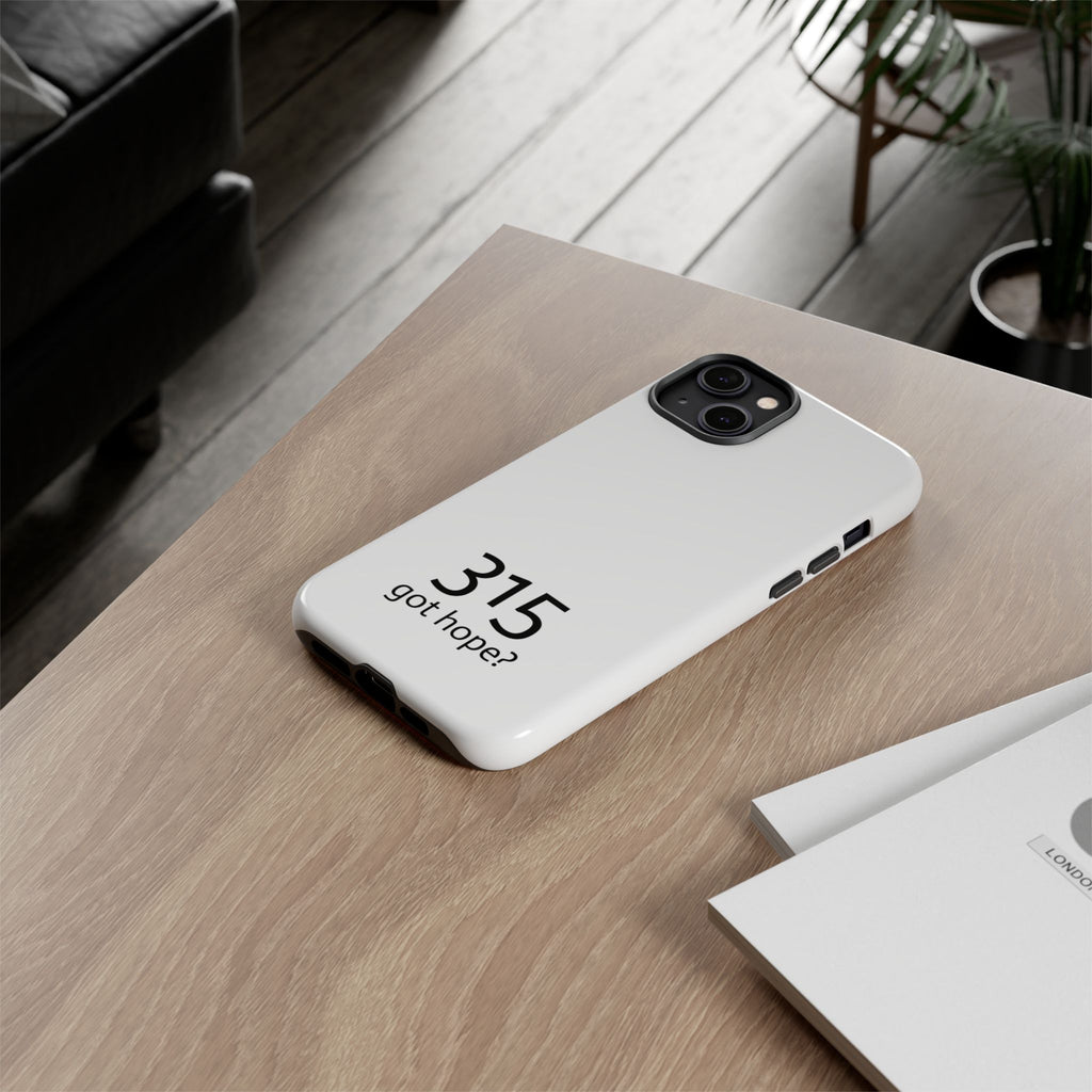 Durable Phone Case - 315 Got Hope?