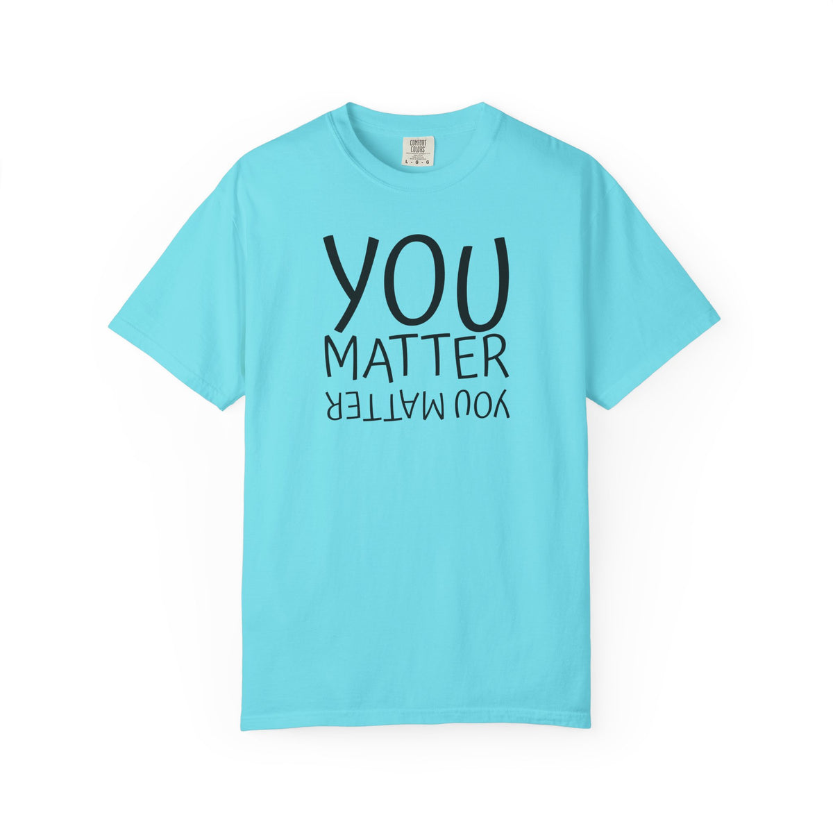 01 - You Matter Multi Color Graphic” Store Graphic T-Shirt
