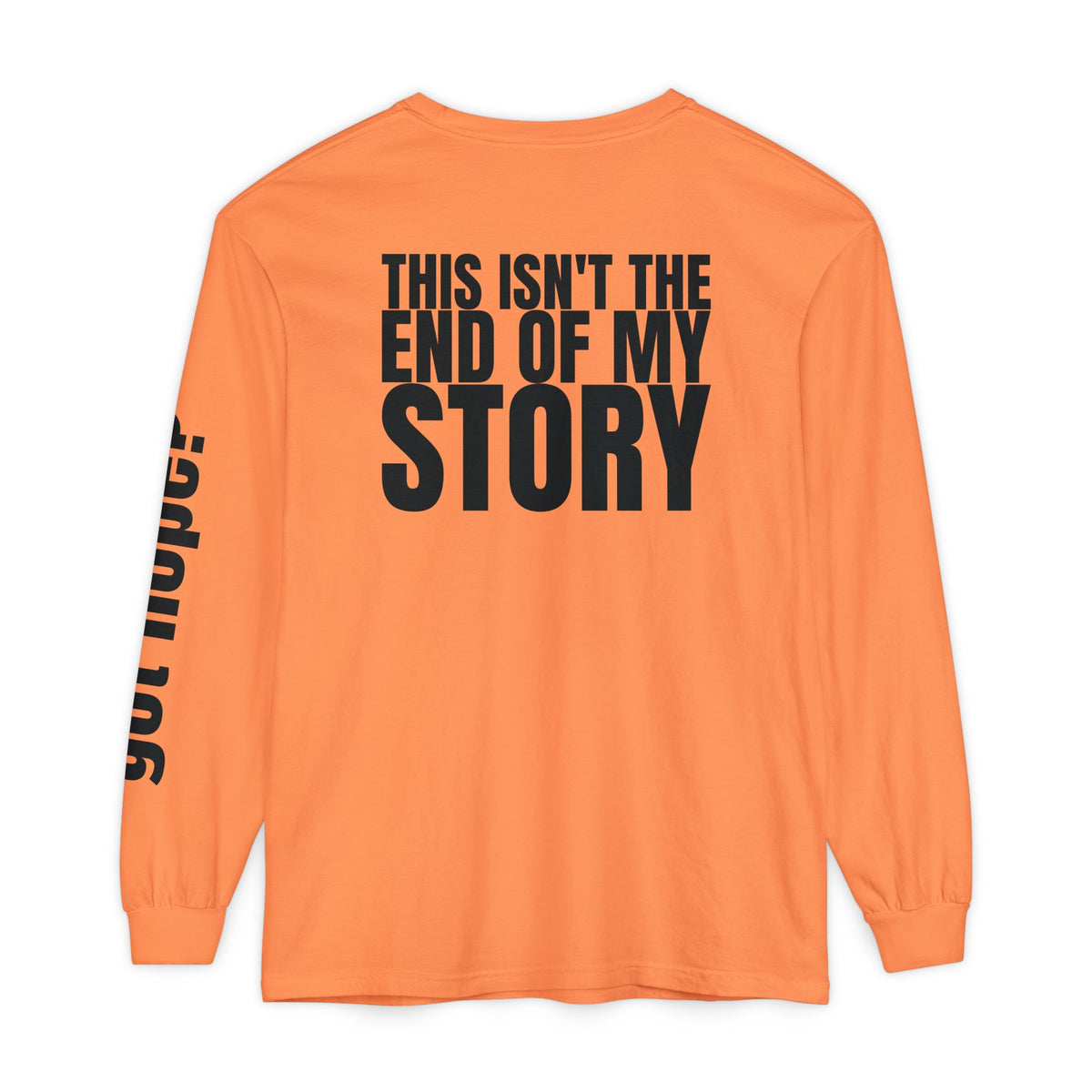 12 - Long sleeve tee 315 “This Isn’t the End of My Story" Unisex Long Sleeve T-Shirt - Inspirational Casual Wear