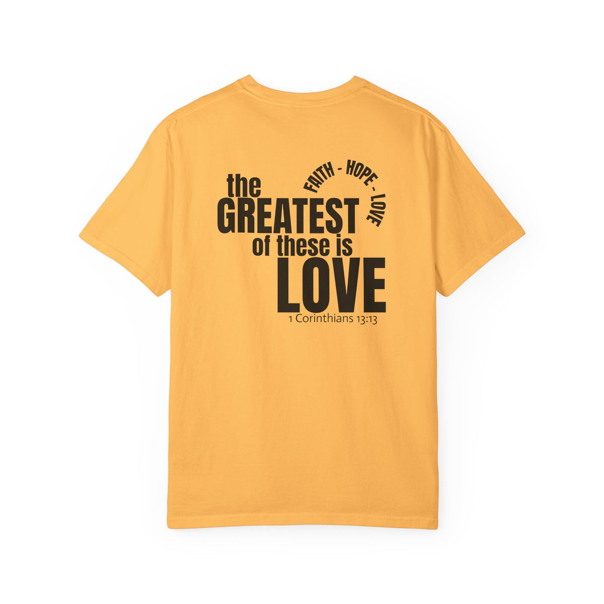 01 - Multi Color - The Greatest of These - Multi Colors 315 Graphic T-Shirt
