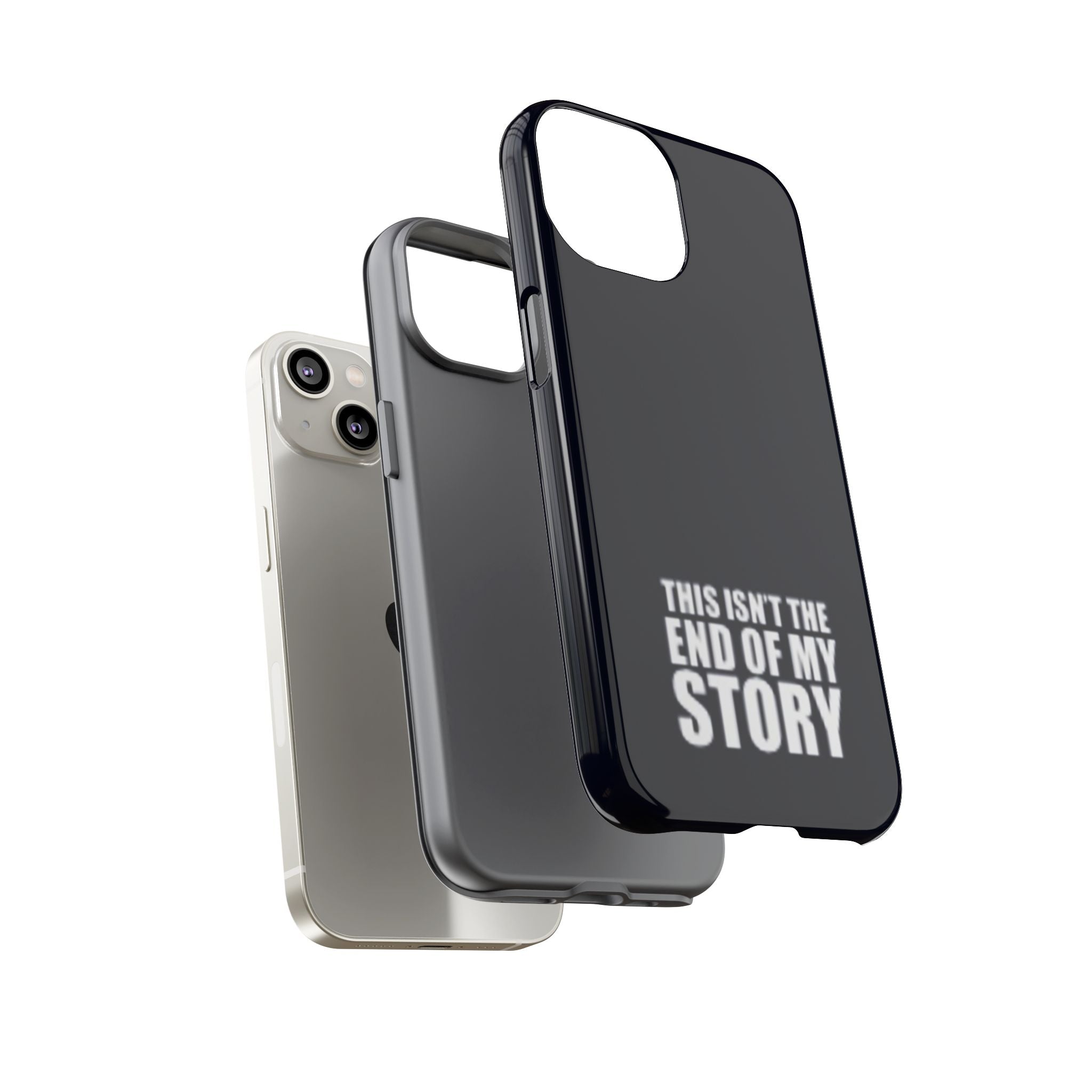Inspirational Phone Case - 'This Isn't The End of My Story'