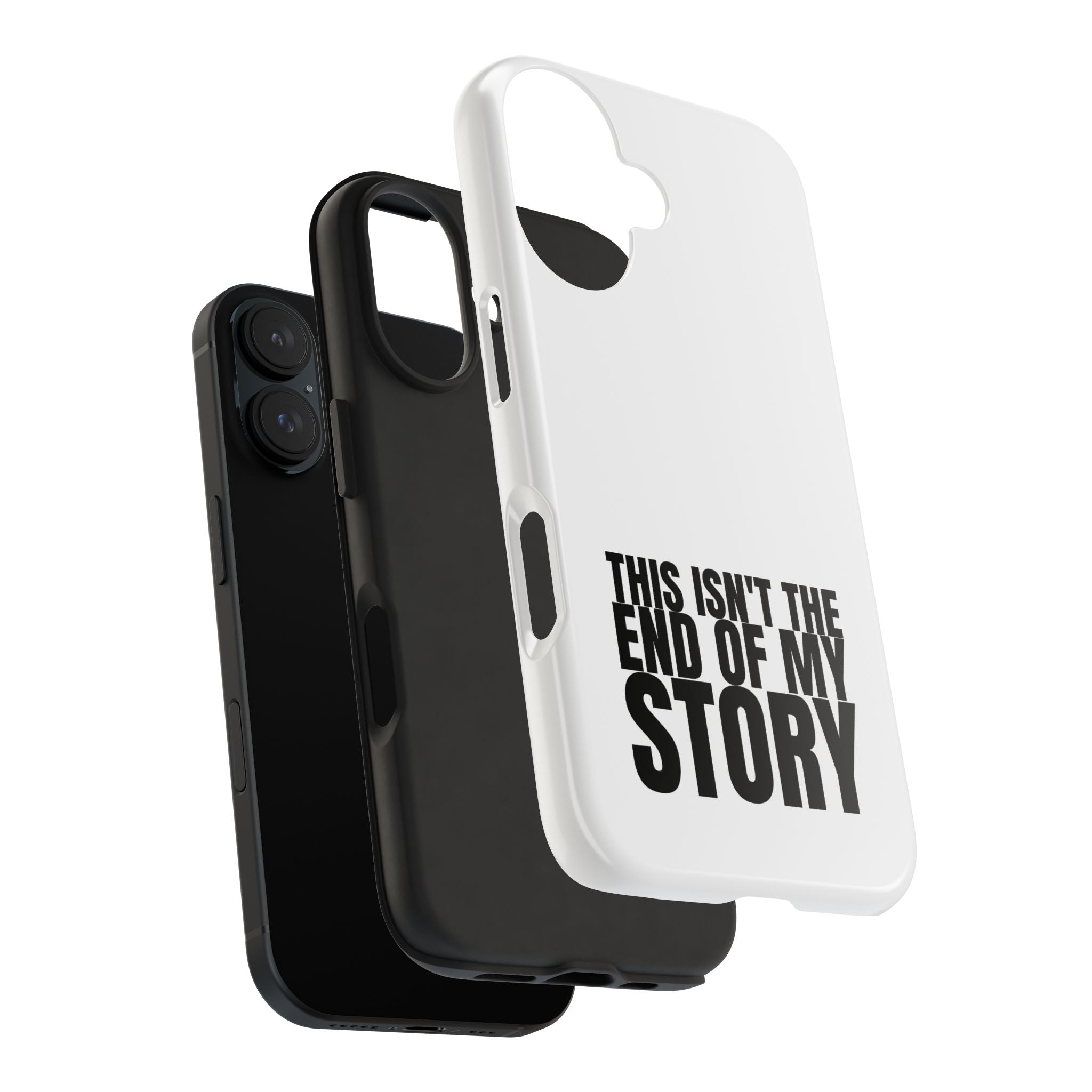 36 - Phone Case — "This Isn't the End of My Story" Tough Protective Cover