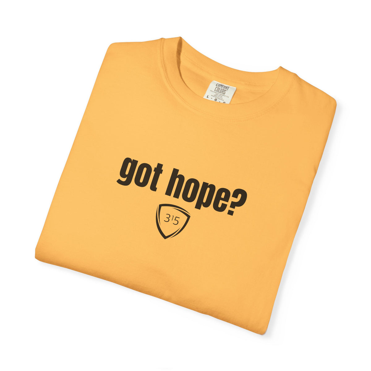 1 - Multi Colors Got Hope? Three Fifteen Shield Store Graphic T-Shirt