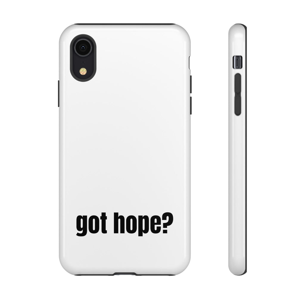 Phone Case — "got hope?" Minimalist Inspirational Protective Cover