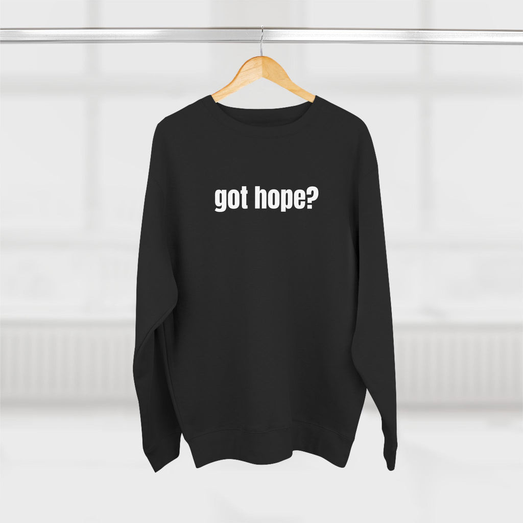 Multi Colors “What the World Needs Now - HOPE”" Crewneck Sweatshirt - "Got Hope?" & "This Isn't the End of My Story"