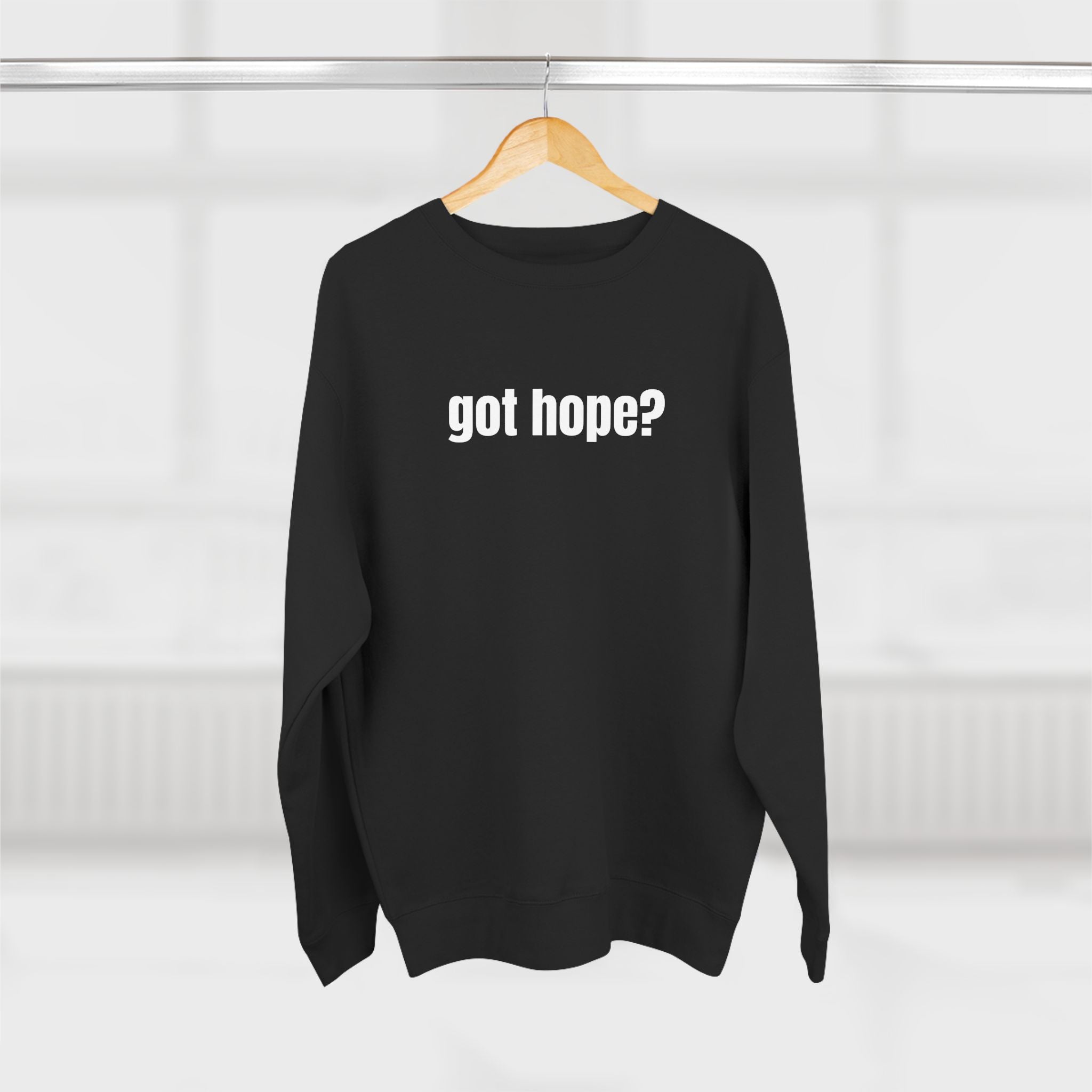 Multi Colors “What the World Needs Now - HOPE”" Crewneck Sweatshirt - "Got Hope?" & "This Isn't the End of My Story"