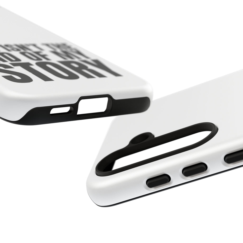 Inspirational Phone Case - 'This Isn't The End of My Story'