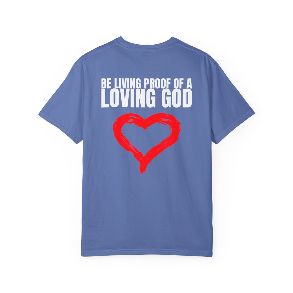Multi Colors 315   “Be Living Proof of a Loving God” Graphic T-Shirt
