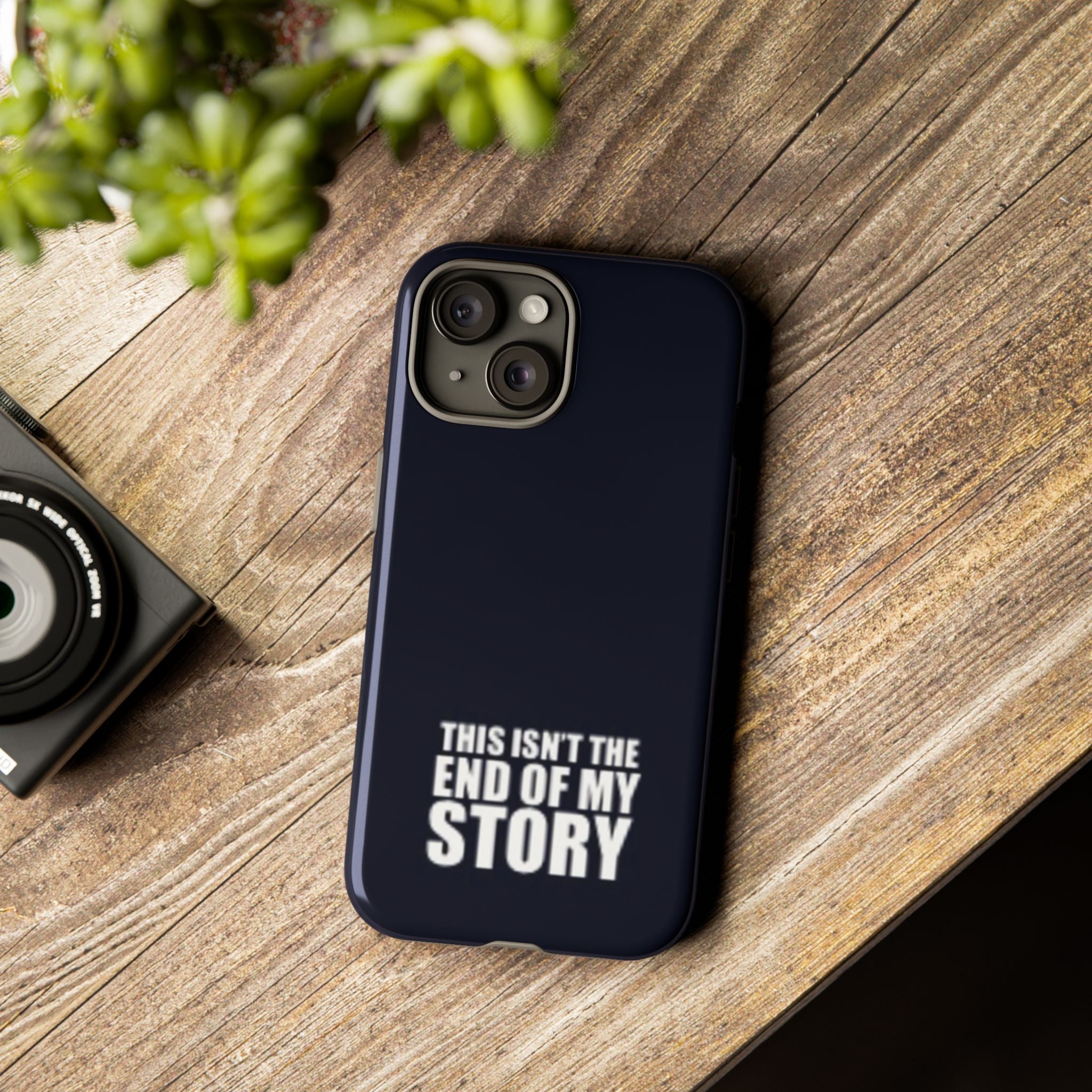 Inspirational Phone Case - 'This Isn't The End of My Story'