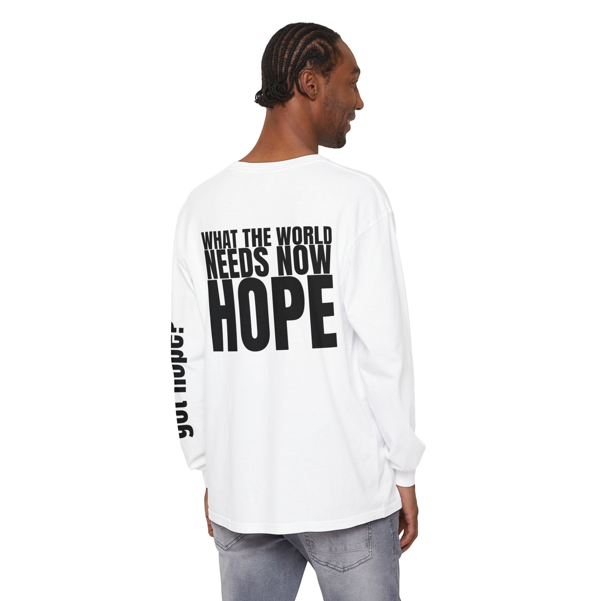 “What the World Needs Now - HOPE”" Unisex Long Sleeve T-Shirt - Inspirational Casual Wear
