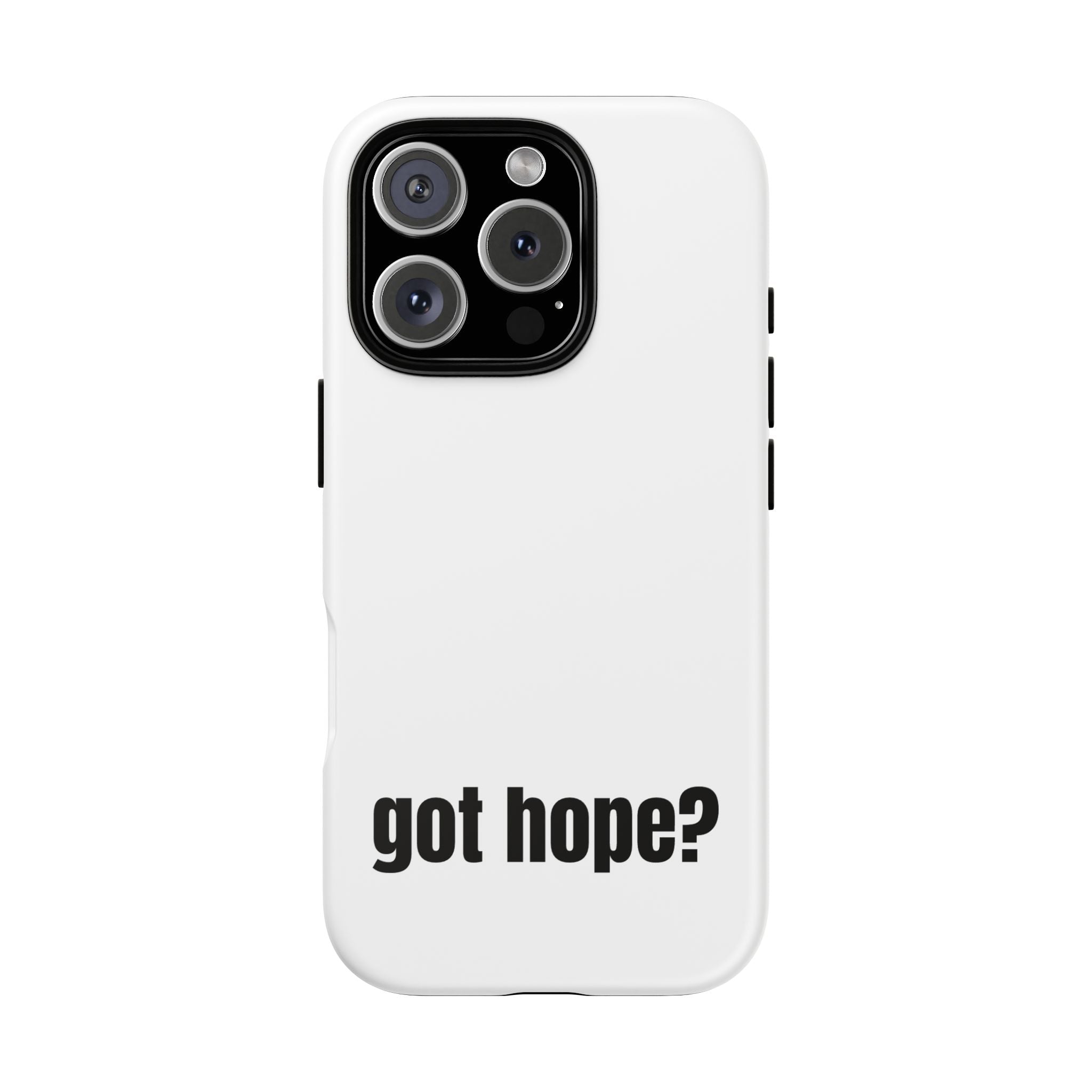 Phone Case — "got hope?" Minimalist Inspirational Protective Cover