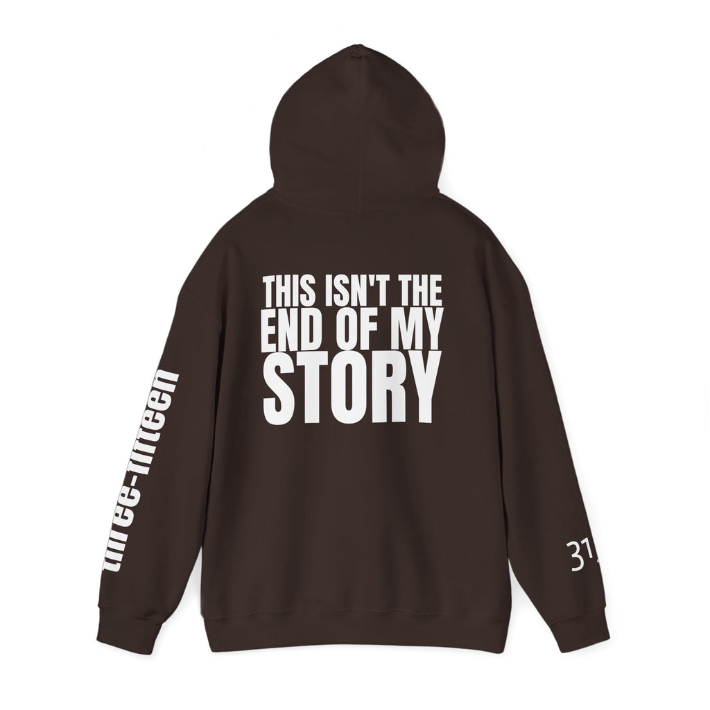 16 - Multi Colors "This Isn't the End of My Story" Inspirational Quote Hoodie - This Isn't The End Of My Story