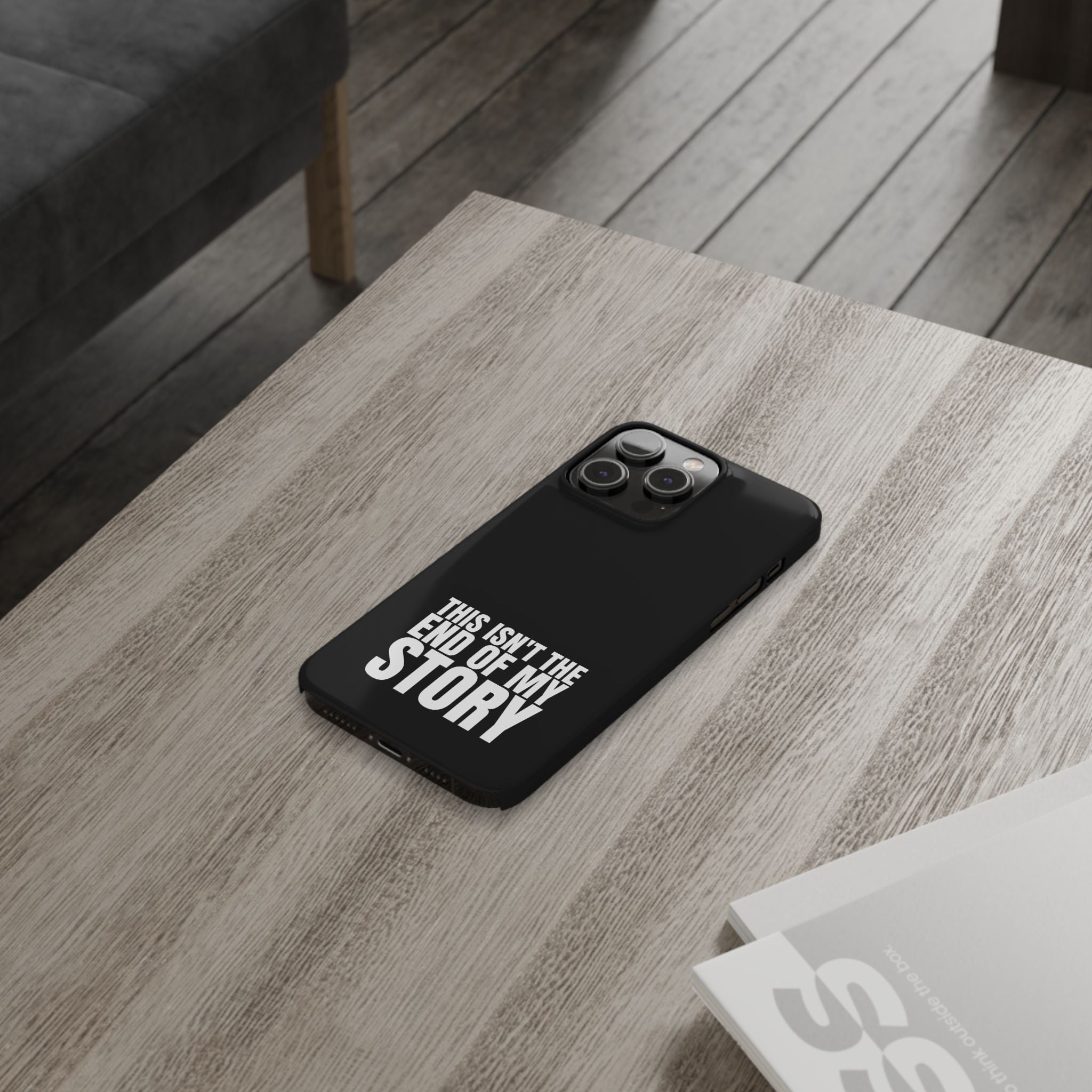 36 - Phone case Slim Phone Case — "This Isn't the End of My Story" Motivational Black Protective Cover