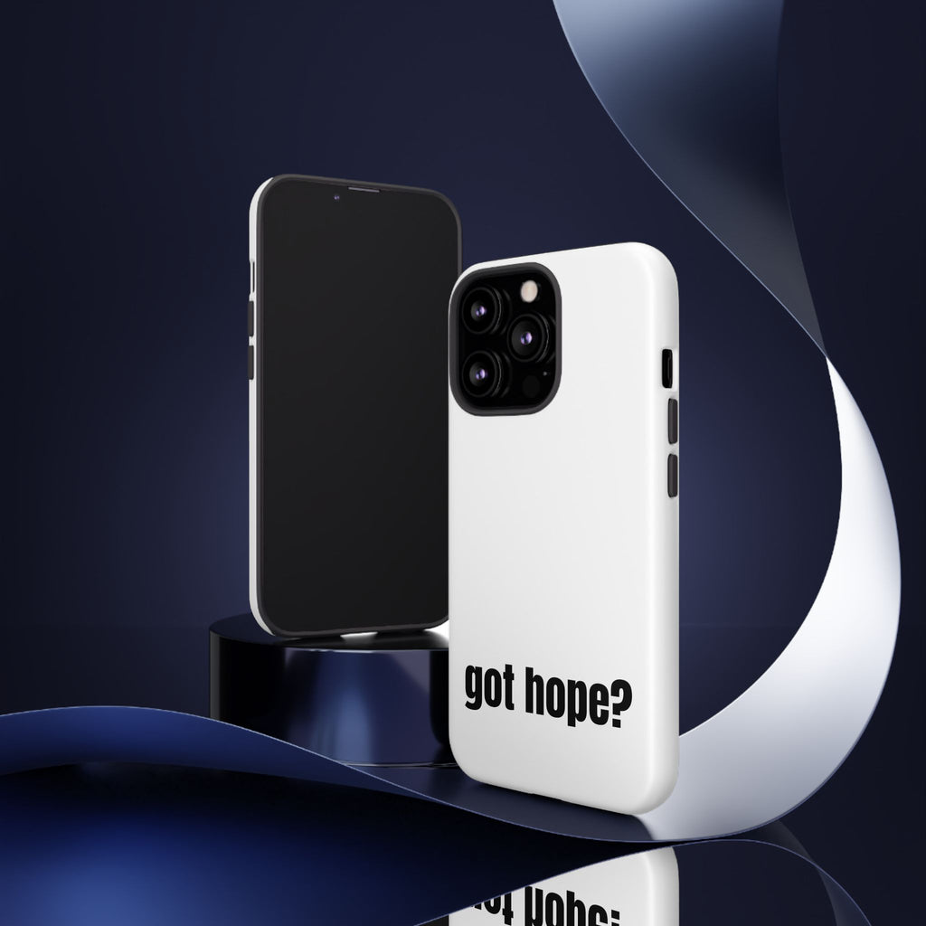Phone Case — "got hope?" Minimalist Inspirational Protective Cover