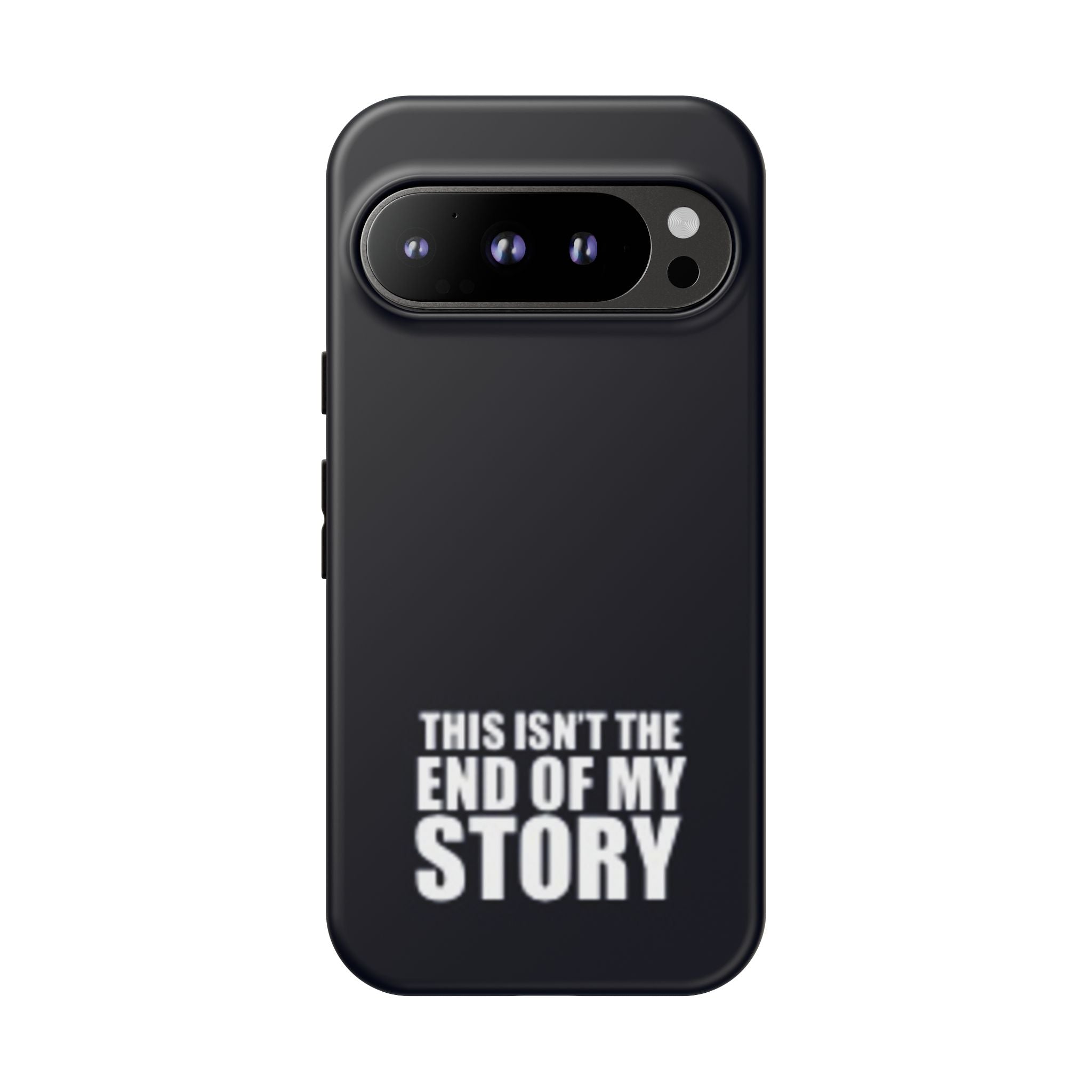 Inspirational Phone Case - 'This Isn't The End of My Story'