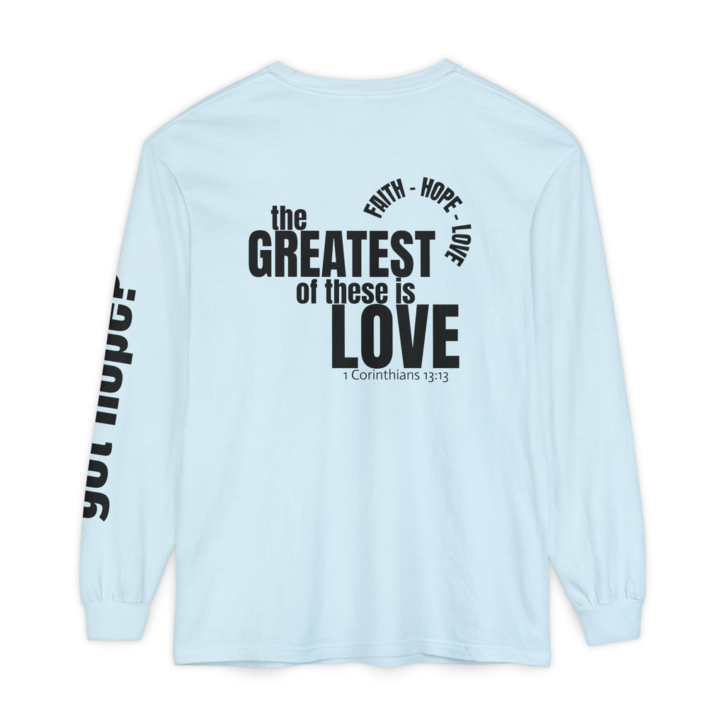 12 - Long sleeve tee 315 The Greatest of These Unisex Long Sleeve T-Shirt - Inspirational Casual Wear