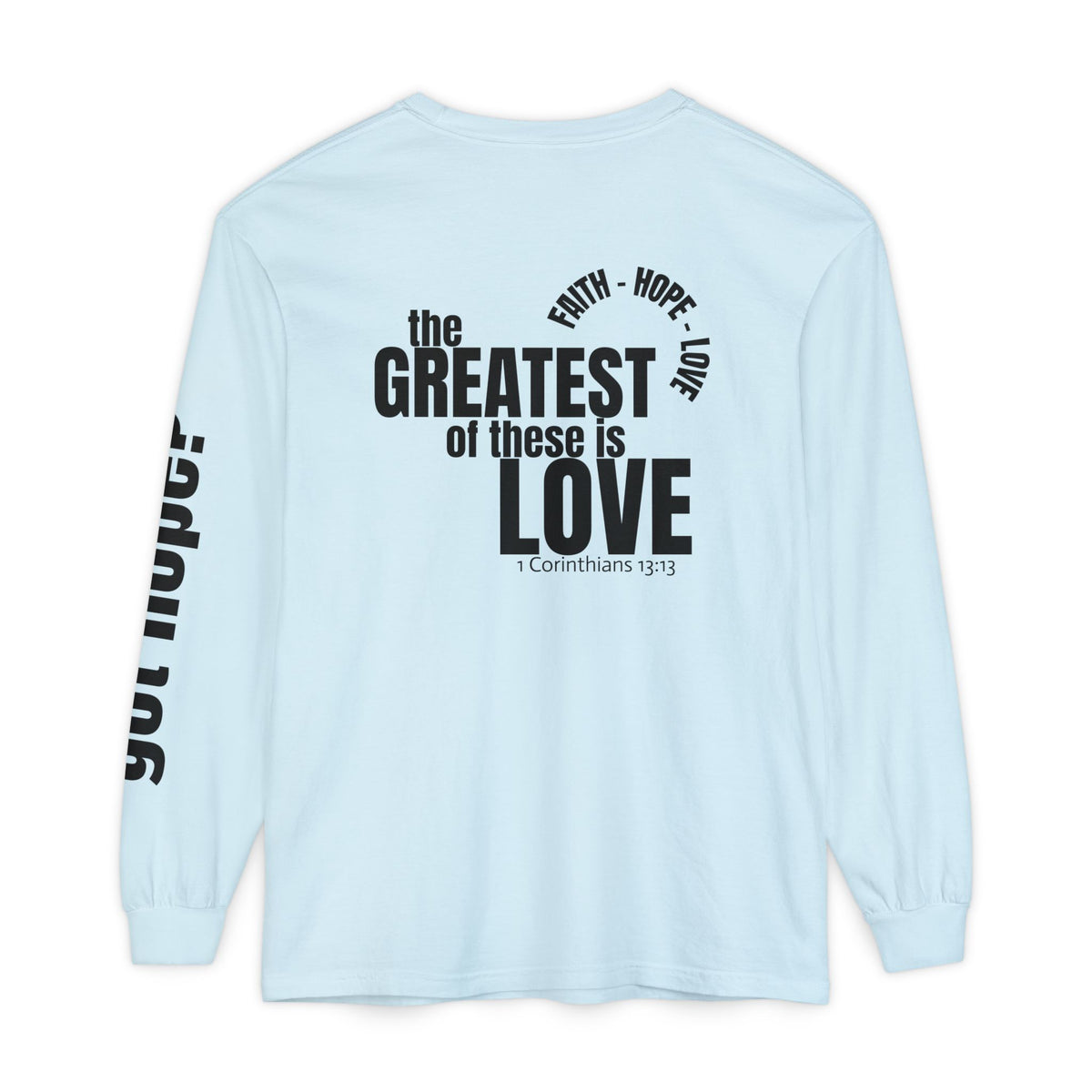 12 - Long sleeve tee 315 The Greatest of These Unisex Long Sleeve T-Shirt - Inspirational Casual Wear