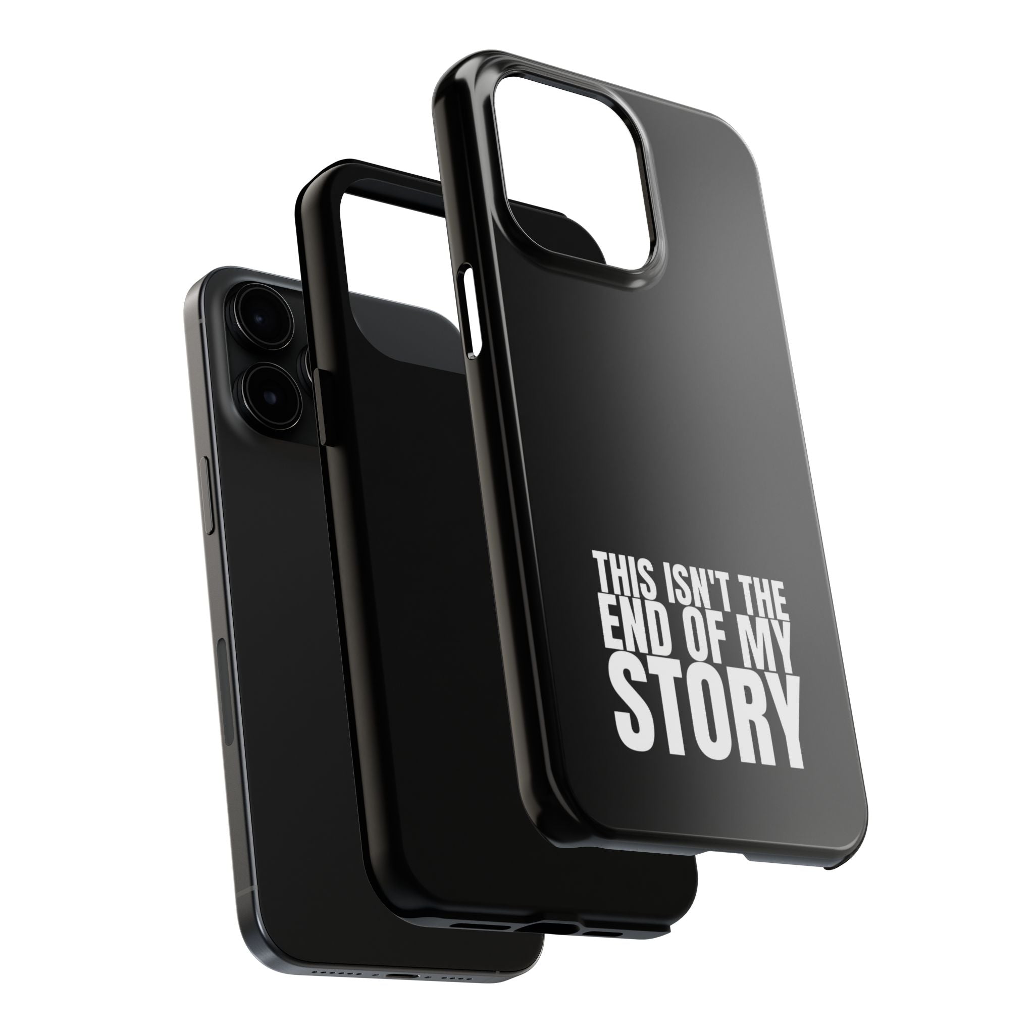 36 - Phone case Tough Phone Case — "This Isn't the End of My Story" Motivational Black Protective Cover