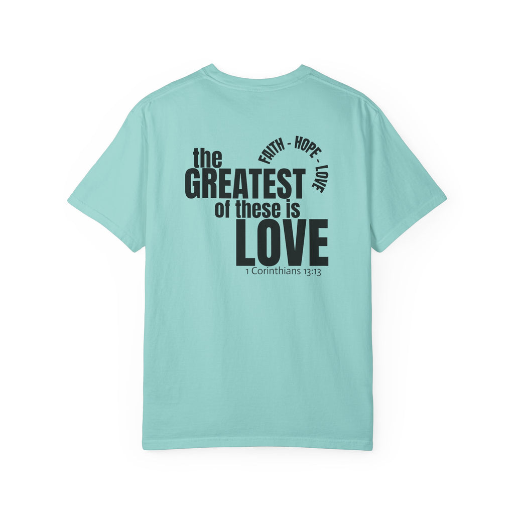 315 Multi Color - The Greatest of These - Multi Colors 315 Graphic T-Shirt