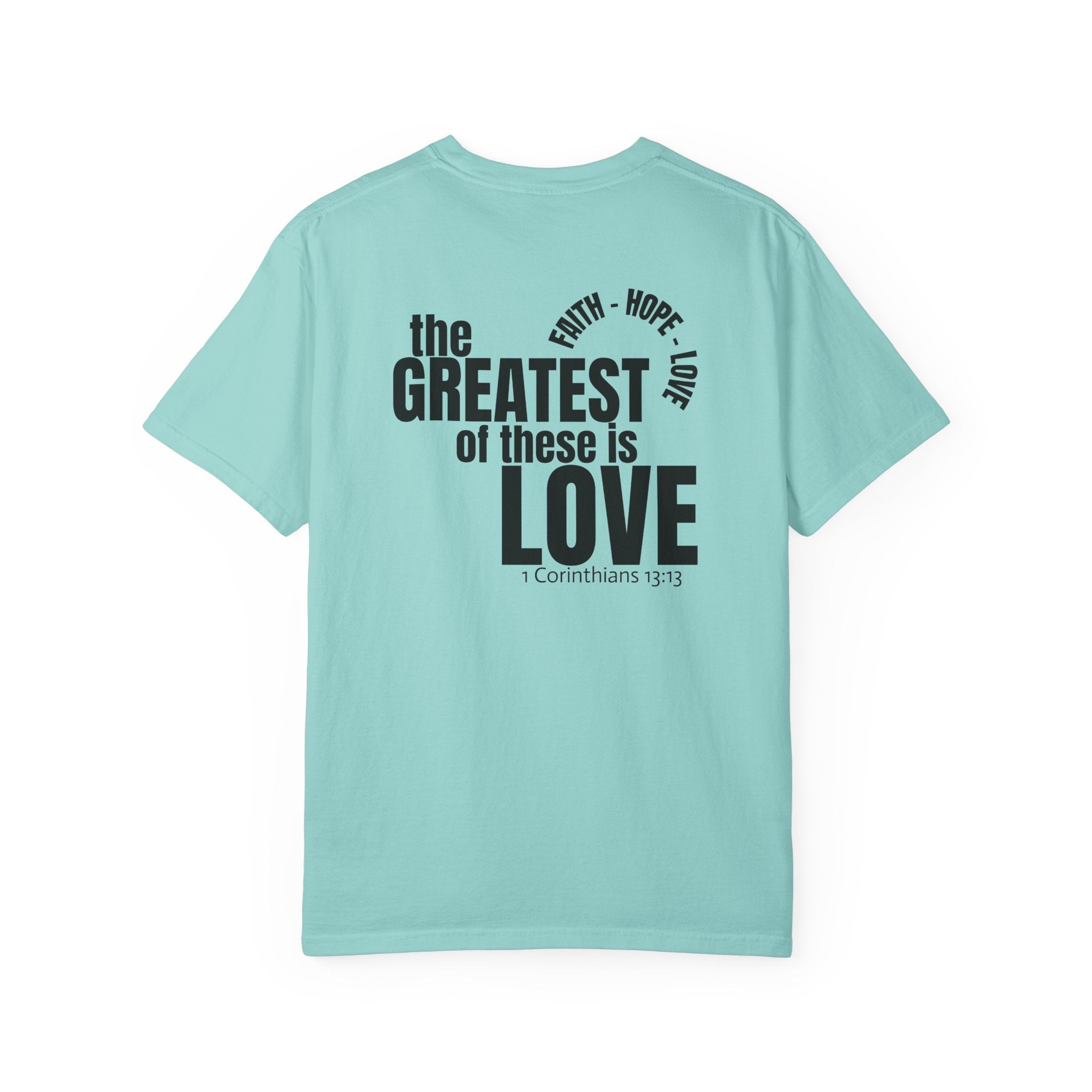 315 Multi Color - The Greatest of These - Multi Colors 315 Graphic T-Shirt