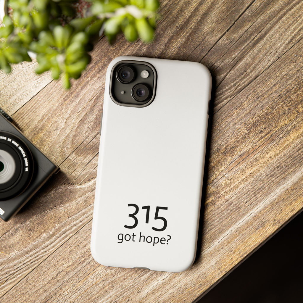 Durable Phone Case - 315 Got Hope?