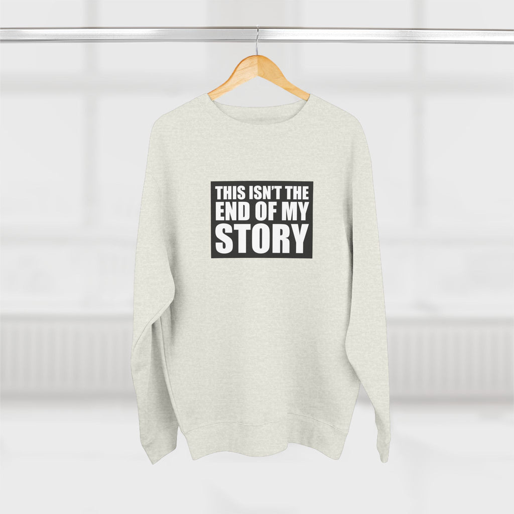 Multi Color Inspirational Unisex Crewneck Sweatshirt - "Got Hope?" & "This Isn't the End of My Story"