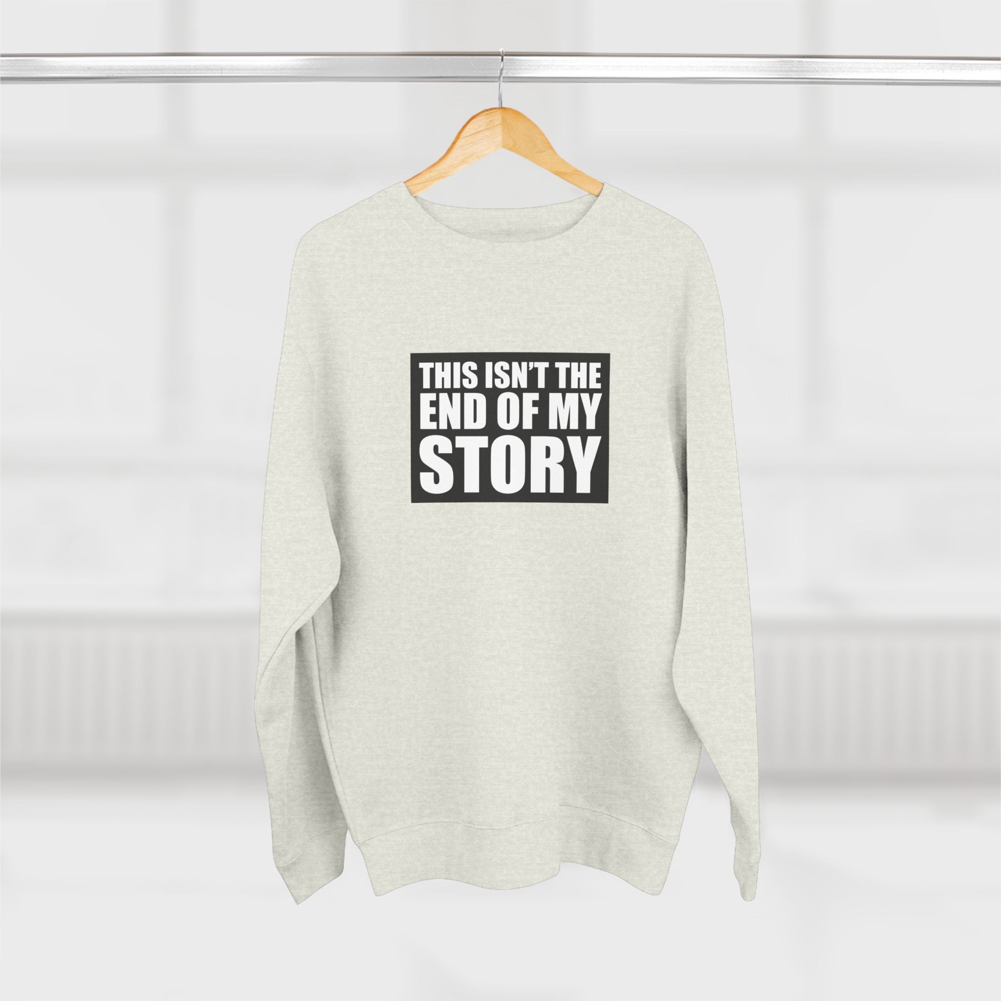 Multi Color Inspirational Unisex Crewneck Sweatshirt - "Got Hope?" & "This Isn't the End of My Story"