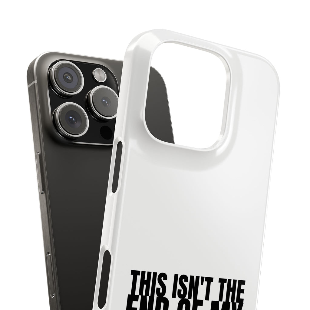 36 - Phone case Slim Phone Case — "This Isn't the End of My Story" Motivational Protective Cover
