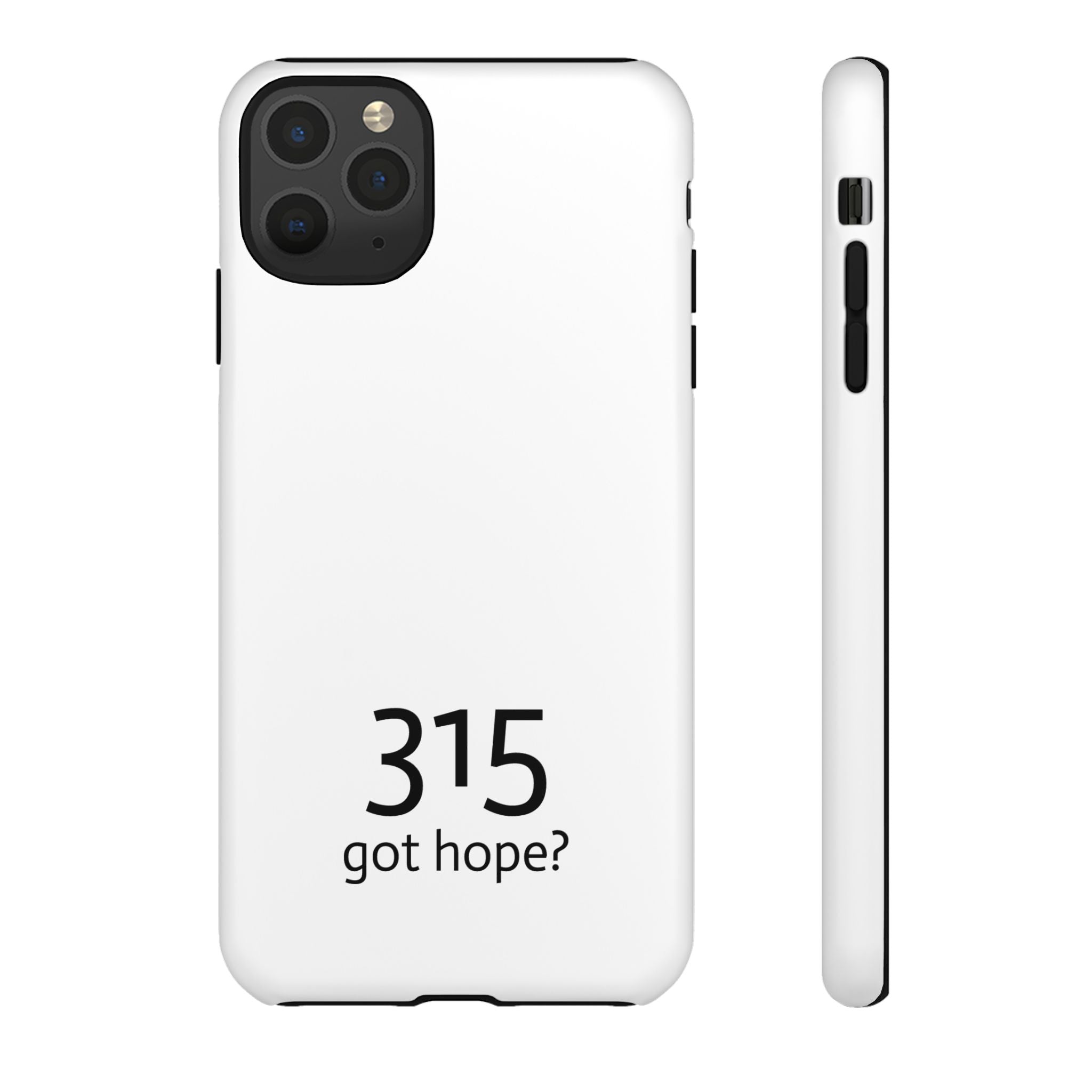Durable Phone Case - 315 Got Hope?
