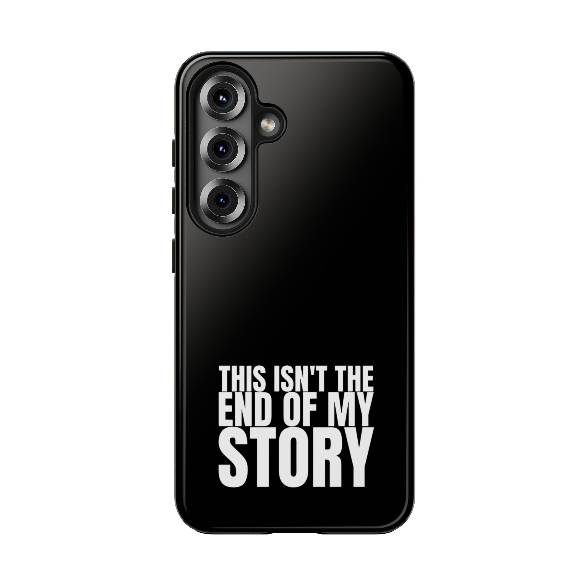 36 - Phone case Tough Phone Case — "This Isn't the End of My Story" Motivational Black Protective Cover