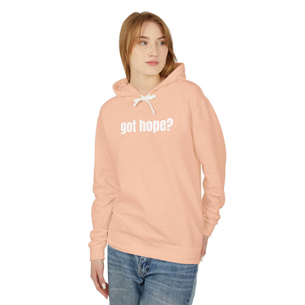 16 - Got Hope? Hoodie — Comfort Colors Minimalist Inspirational Pullover