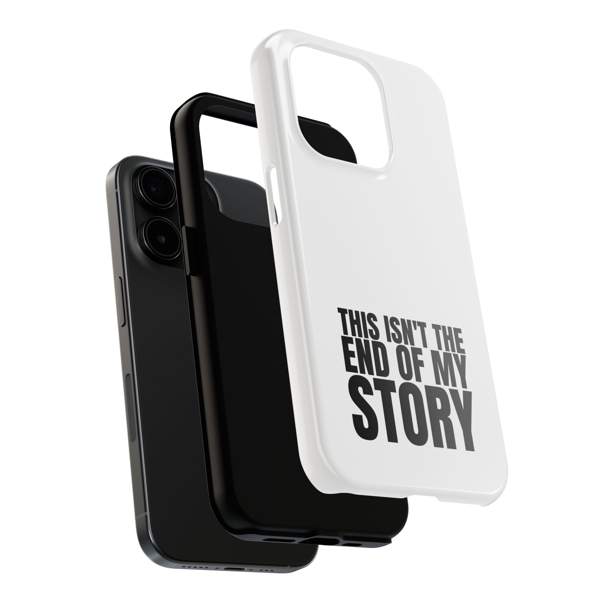 36 - Phone Case — "This Isn't the End of My Story" Tough Protective Cover