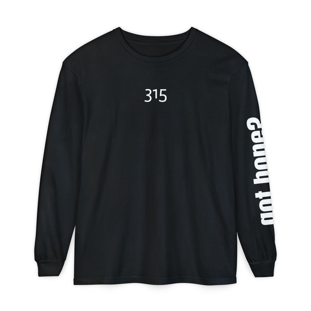 315 Be Living Proof Unisex Long Sleeve T-Shirt - Inspirational Casual Wear