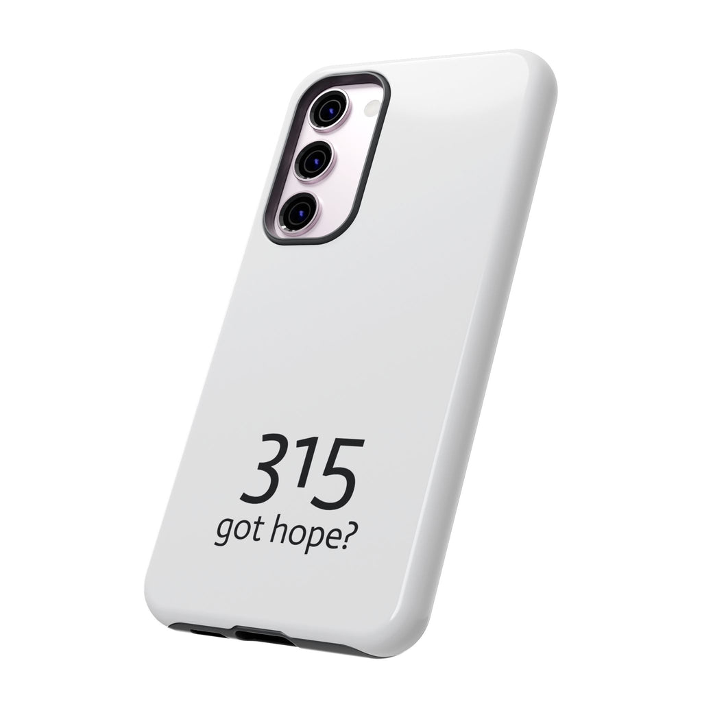 Durable Phone Case - 315 Got Hope?