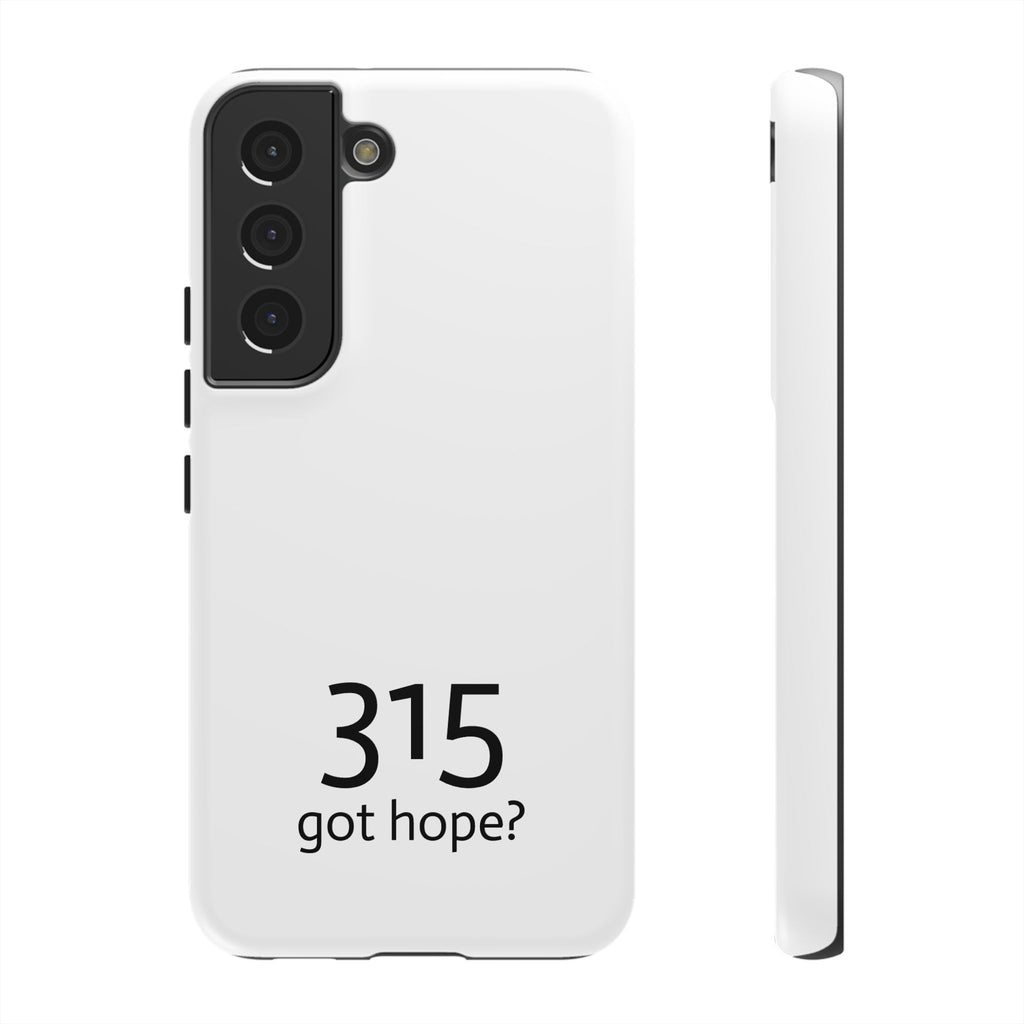 Durable Phone Case - 315 Got Hope?