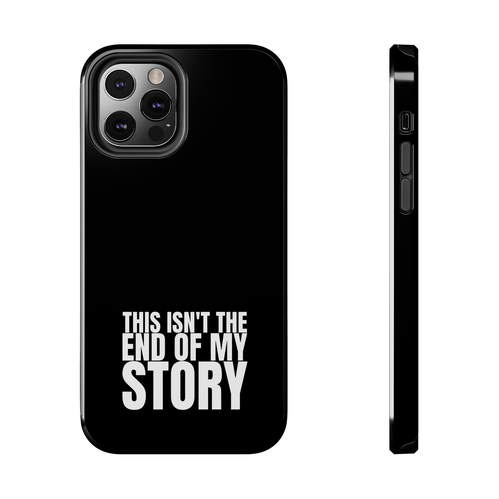 36 - Phone case Tough Phone Case — "This Isn't the End of My Story" Motivational Black Protective Cover