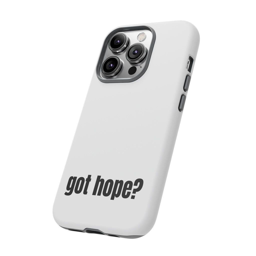 Phone Case — "got hope?" Minimalist Inspirational Protective Cover