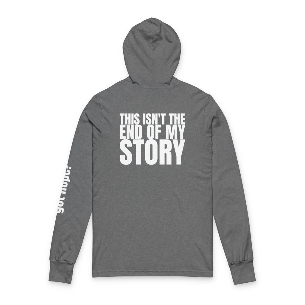 Multi Color Inspirational Unisex Hooded Long Sleeve Tee - "This Isn't the End of My Story"
