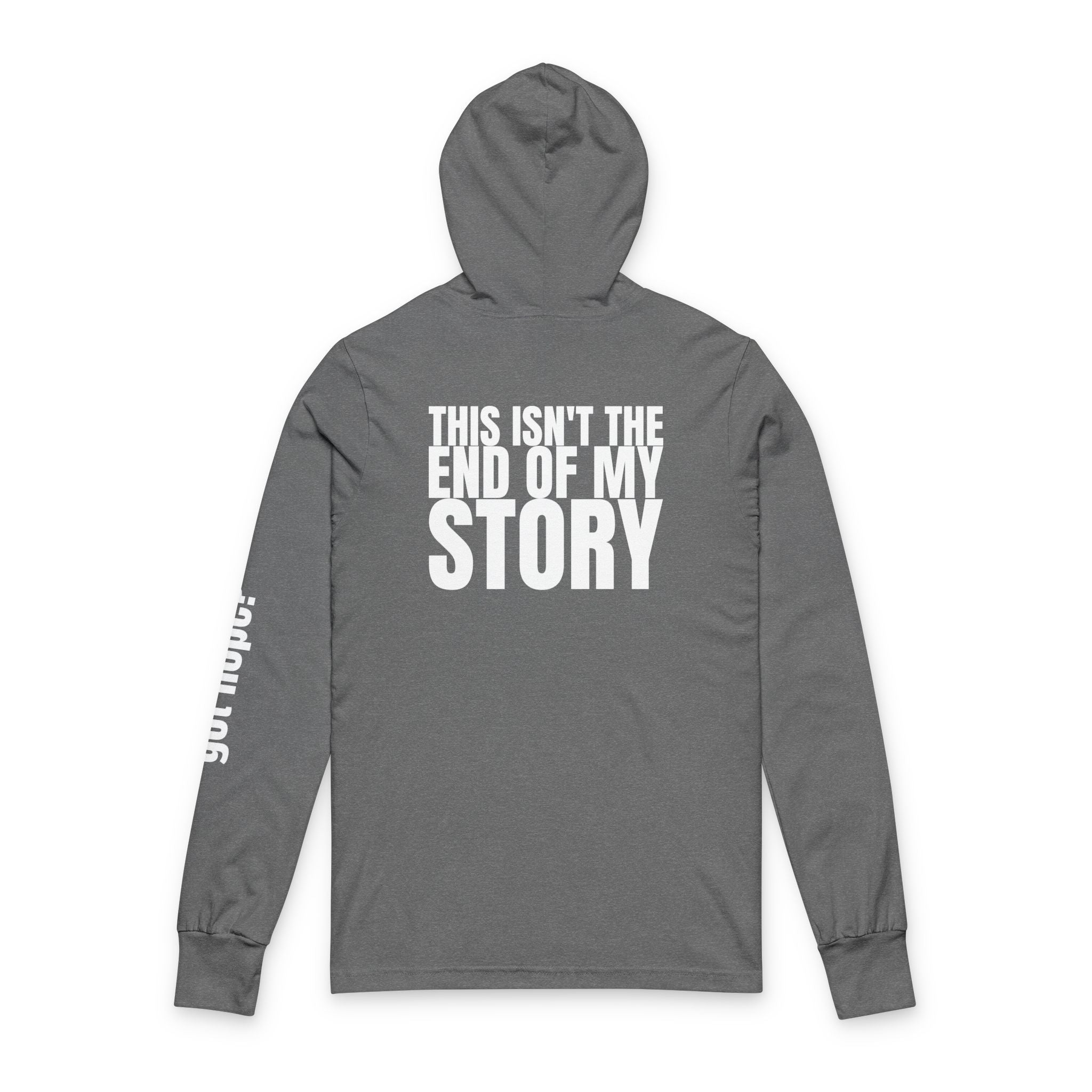 Multi Color Inspirational Unisex Hooded Long Sleeve Tee - "This Isn't the End of My Story"
