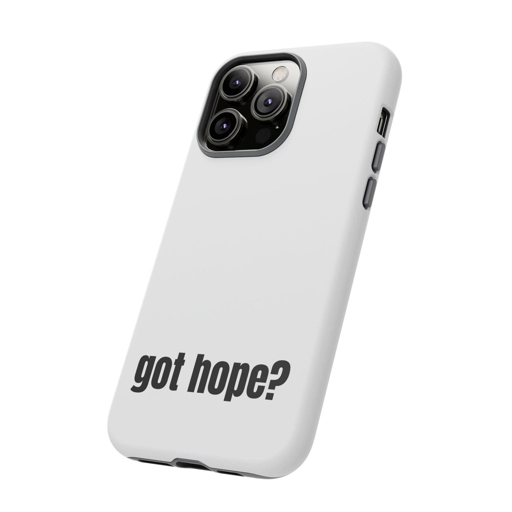 Phone Case — "got hope?" Minimalist Inspirational Protective Cover