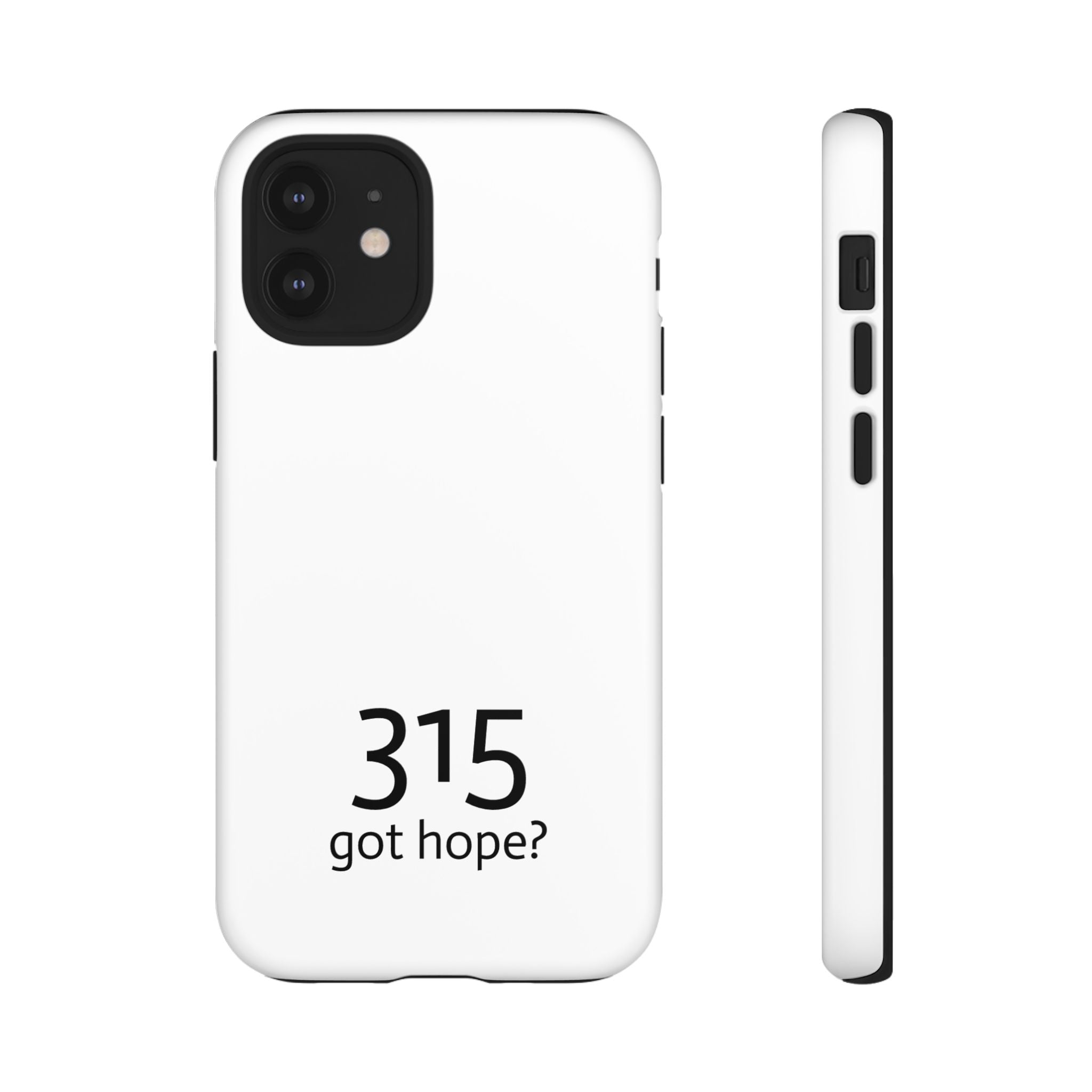 Durable Phone Case - 315 Got Hope?