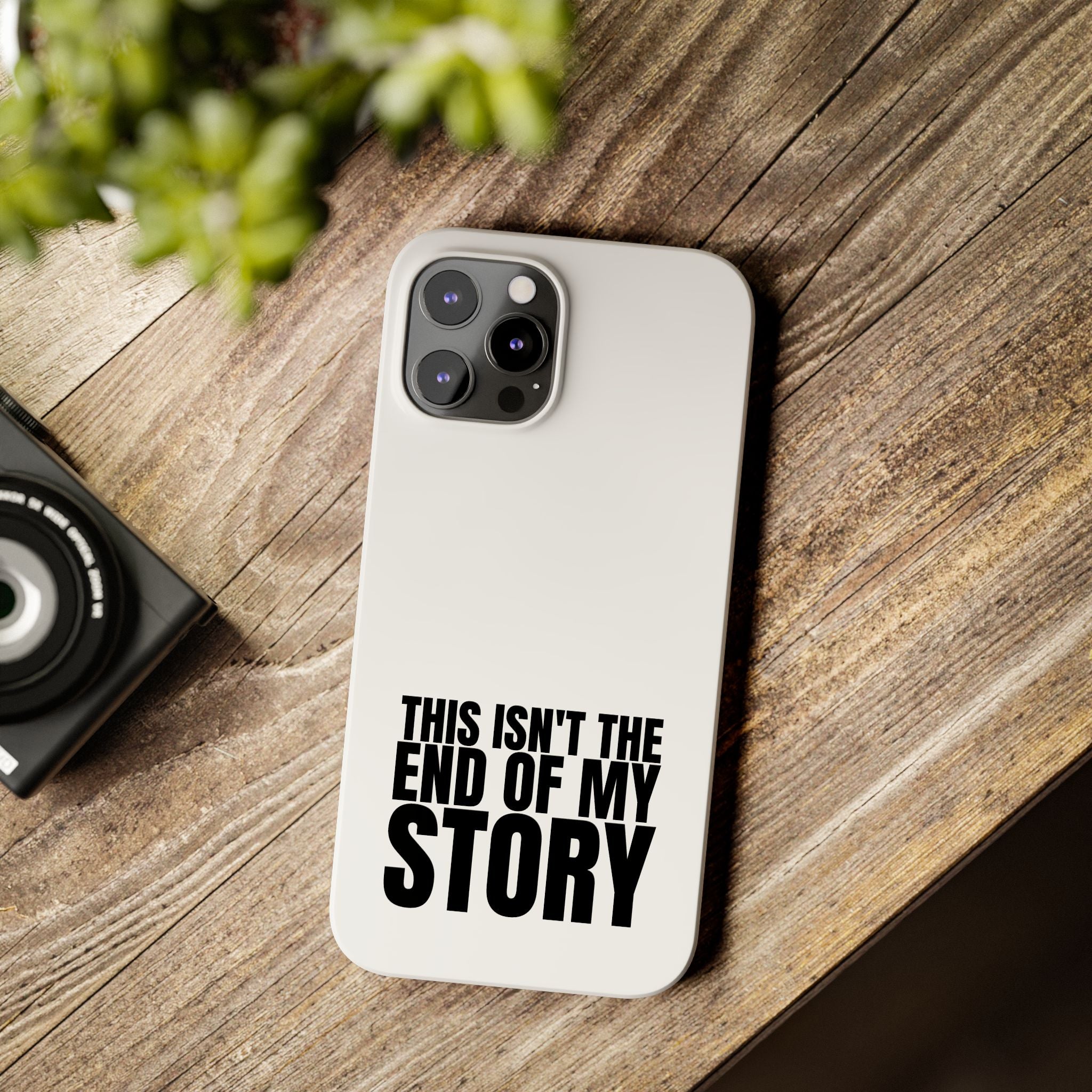 36 - Phone case Slim Phone Case — "This Isn't the End of My Story" Motivational Protective Cover