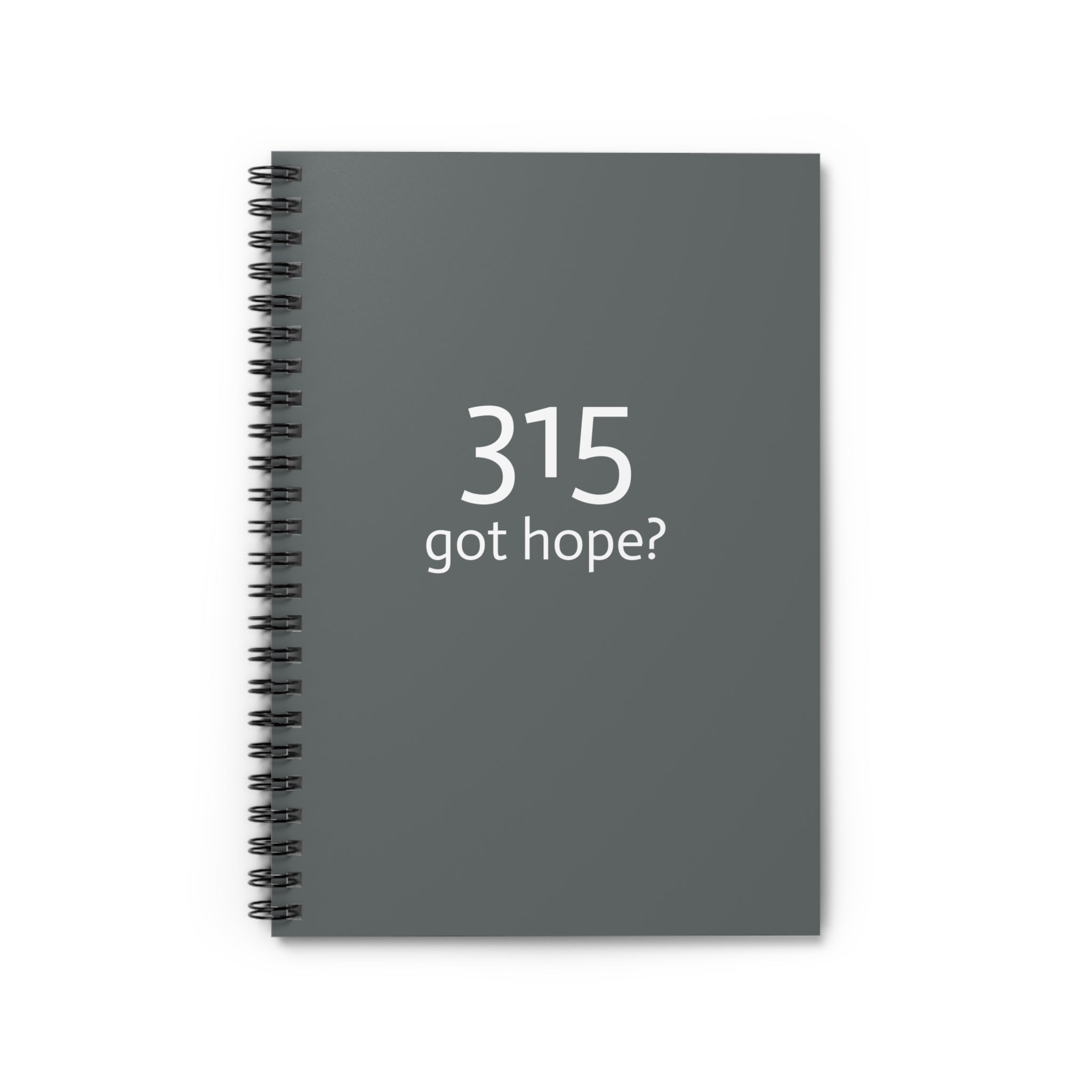 Inspiring Ruled Spiral Notebook - "315 Got Hope?"