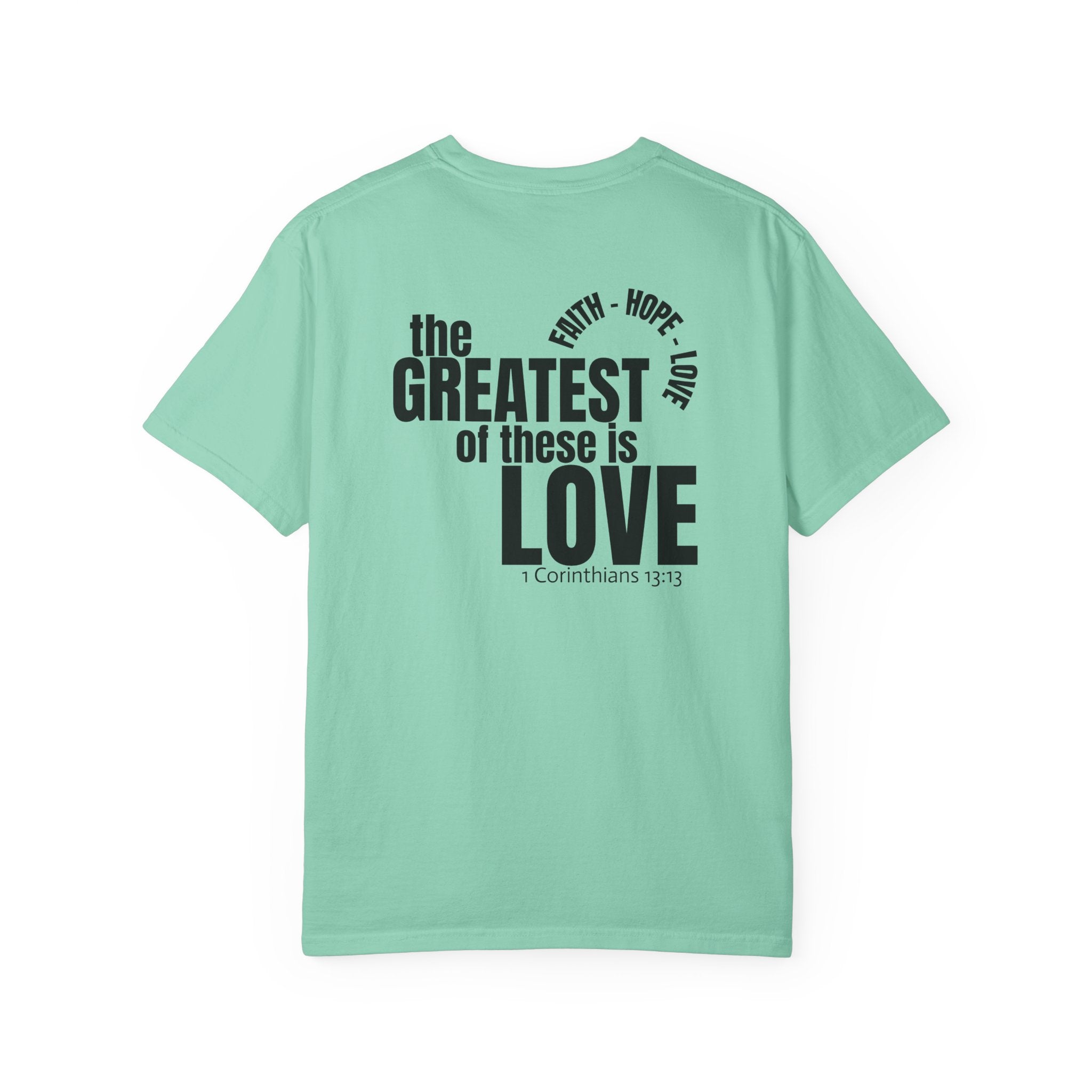 315 Multi Color - The Greatest of These - Multi Colors 315 Graphic T-Shirt