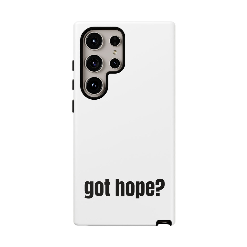 Phone Case — "got hope?" Minimalist Inspirational Protective Cover