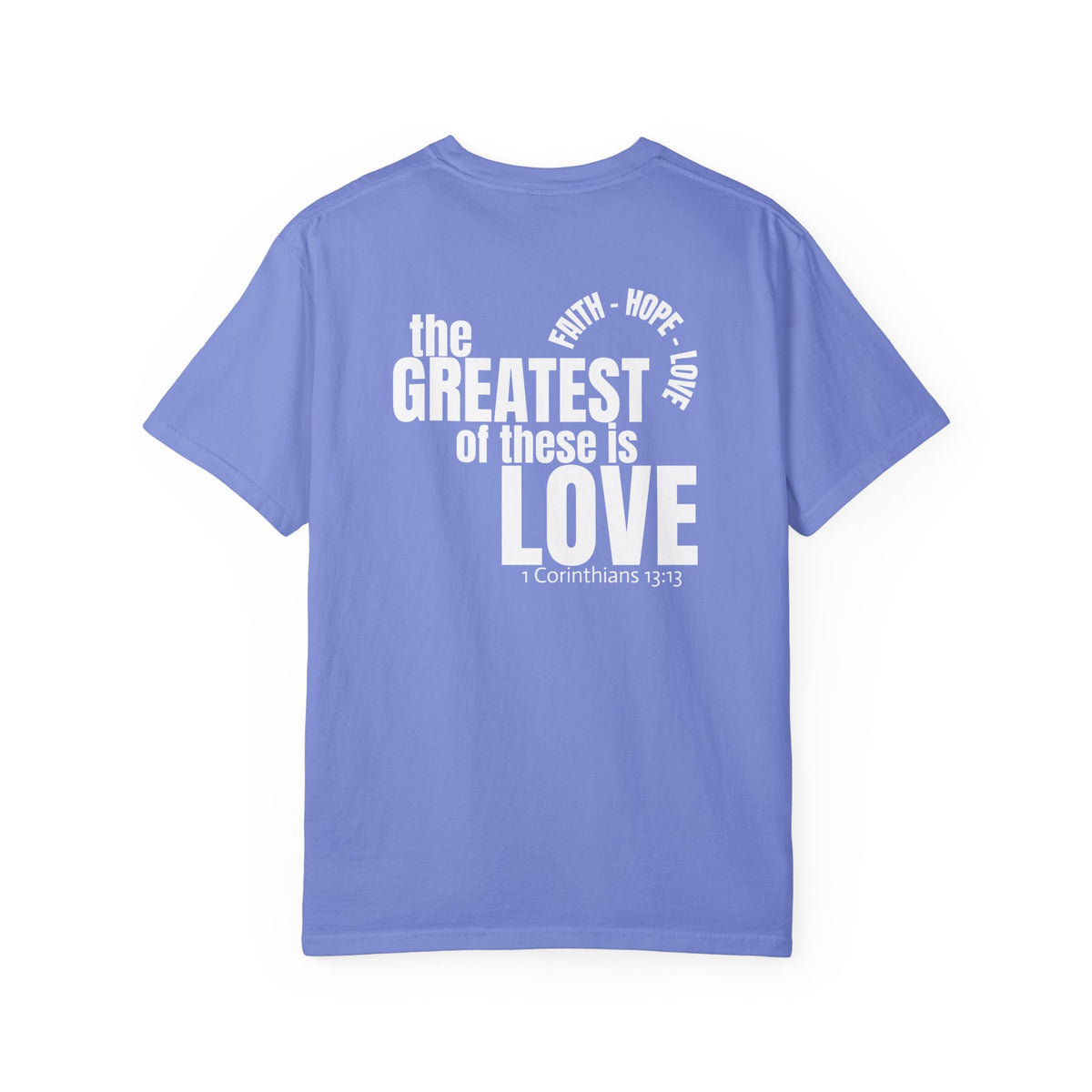 01 - Multi Color - The Greatest of These - Multi Colors 315 Graphic T-Shirt