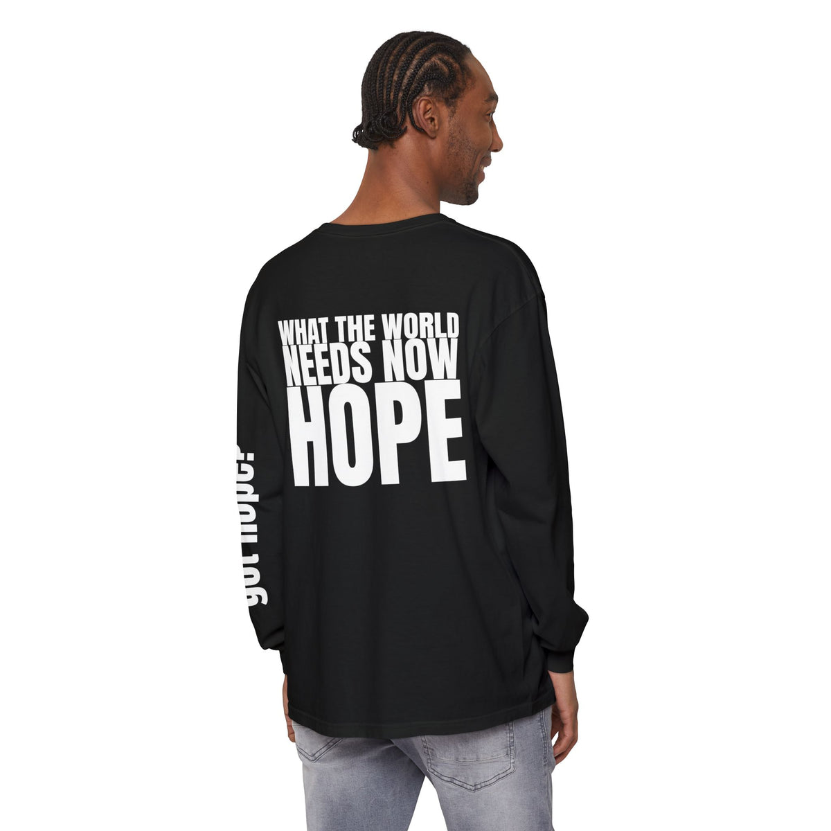 12 - Long sleeve Tee “What the World Needs Now - HOPE”" Unisex Long Sleeve T-Shirt - Inspirational Casual Wear