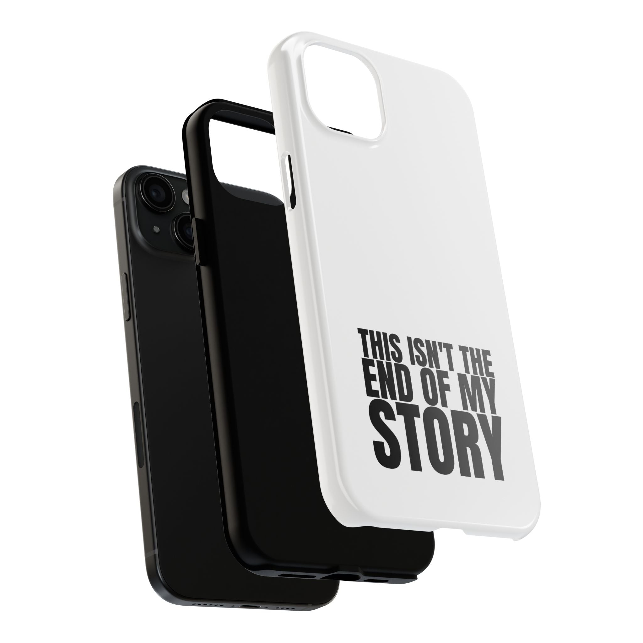 36 - Phone Case — "This Isn't the End of My Story" Tough Protective Cover